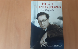 Hugh Trevor-Roper. The Biography - A. Sisman