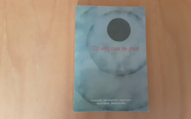 Op weg naar de graal - U. Grahl / J. Hogervorst / F. Lutters / H. Salman / R. van Vliet