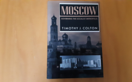 Moscow. Governing the socialist metropolis - T.J. Colton