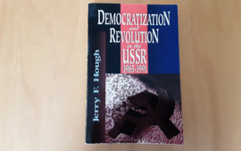 Democration and Revolutian in the USSR, 1985-1991 - J.F. Hough