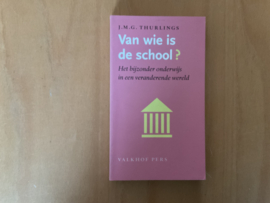 Van wie is de school? - J.M.G. Thurlings