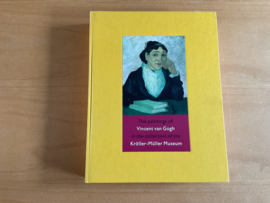 The paintings of Vincent van Gogh in the collection of the Kröller-Müller Museum - J. ten Berge e.a.-