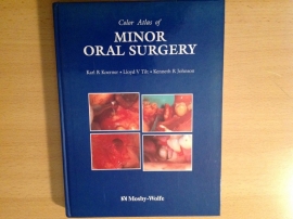 Color atlas of Minor Oral surgery - K.R. Koerner / L.V. Tilt / K.R. Johnson