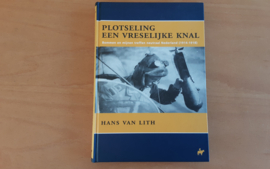 Plotseling een vreselijke knal - H. van Lith