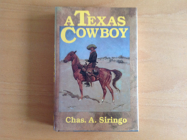 A Texas cowboy or, fifteen years on the Hurricane Deck of a Spanish Pony - C.A. Siringo
