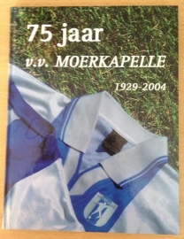 75 jaar v.v. Moerkapelle 1929-2004 - N. Heesterman e.a.