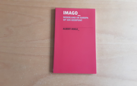 Imago. Nederland en Europa op een keerpunt - A. Roele