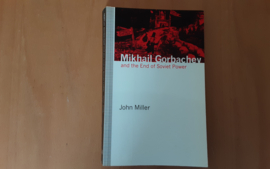 Mikhail Gorbachev and the End of Soviet Power - J. Miller