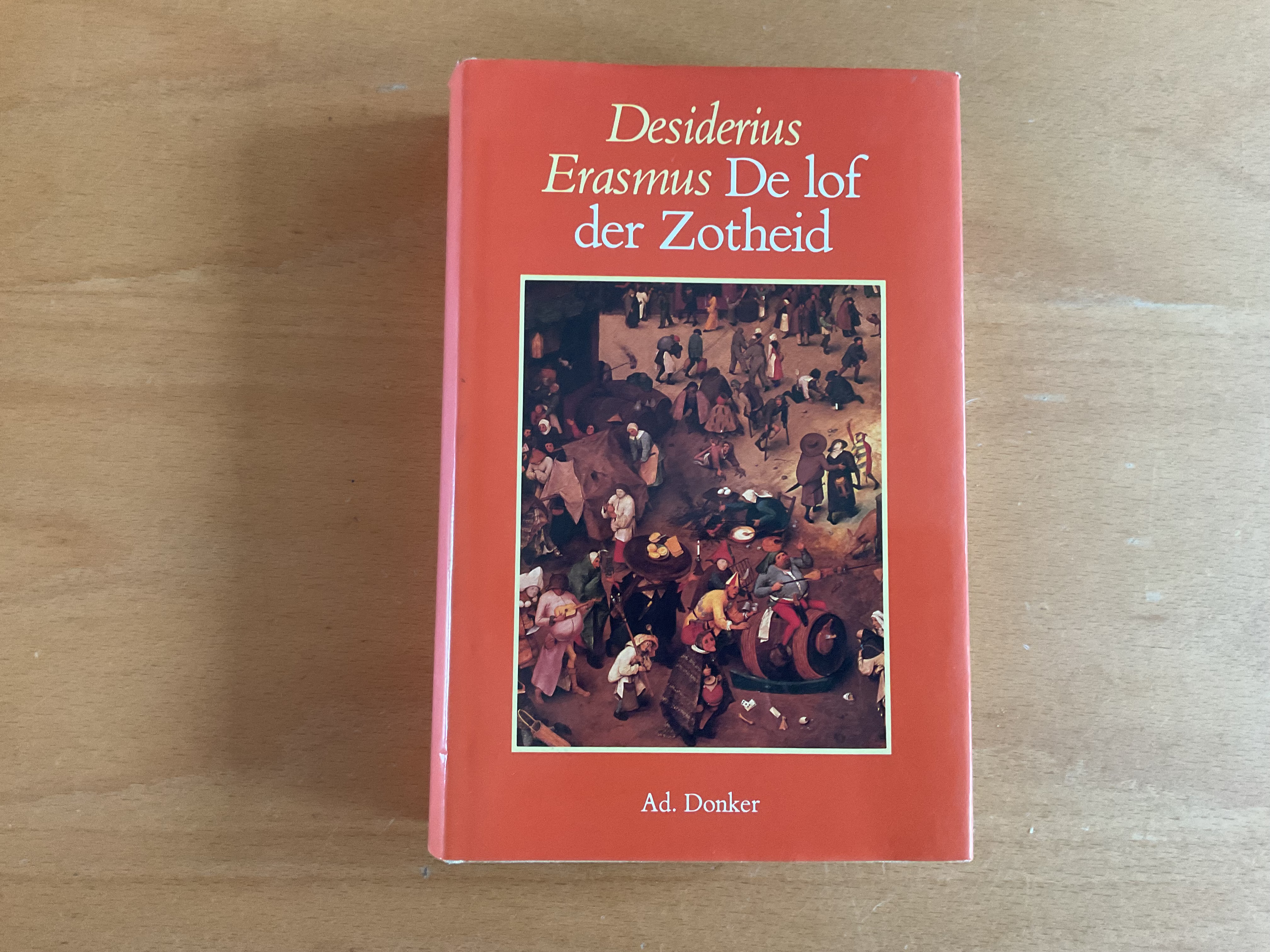 De lof der Zotheid - D. Erasmus