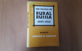 The politics of Rural Russia, 1905-1914 - L.H. Haimson