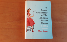 My Russian grandmother and her American vacuum cleaner / M. Shalev