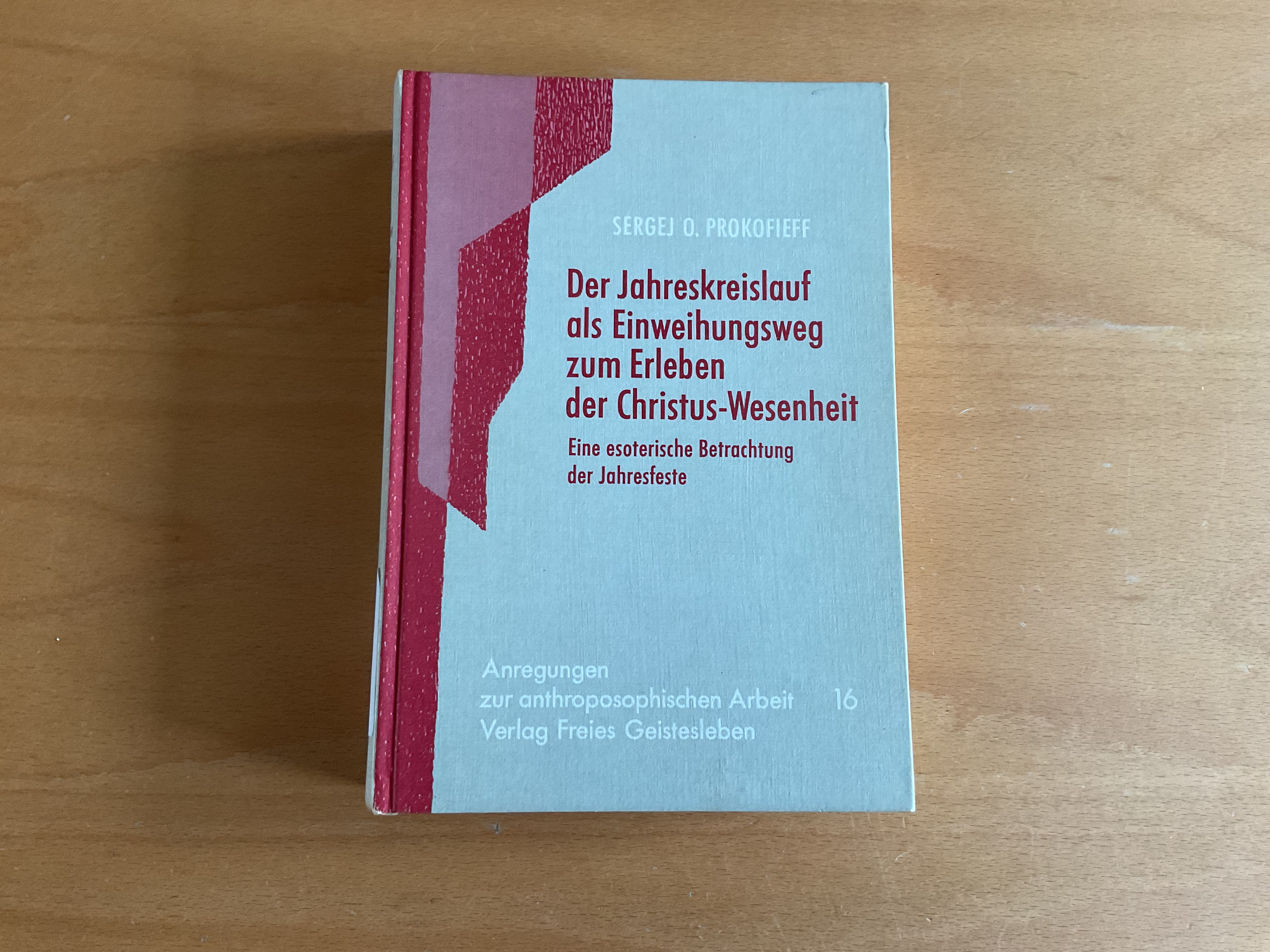 Der Jahreskreislauf als Einweihungsweg zum Erleben der Christus-Wesenheit - S.O. Prokofieff
