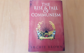The Rise and Fall of Communism - A. Brown