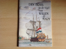 Den Briel in de tijd van Willem & Mary - J. Klok