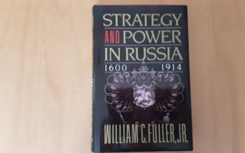 Strategy and Power in Russia, 1600-1914 - W.C. Fuller jr.