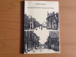 De Hoofdstraat zoals het was - H. Naber