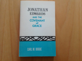 Jonathan Edwards and the Covenant of Grace - C.W. Bogue