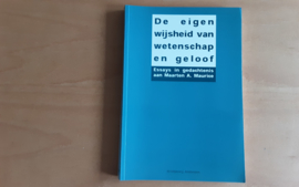 De eigen wijsheid van wetenschap en geloof - A.W. Musschenga / M.A. Kaashoek / W.B. Drees