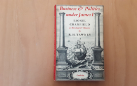 Business and Politics under James I. Lionel Cranfield as Merchant and Minister - R.H. Tawney