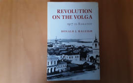 Revolution on the Volga: 1917 in Saratov - D.J. Raleigh