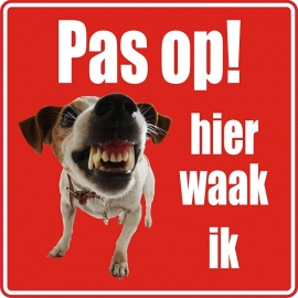 PAS OP HIER WAAK IK!
