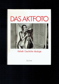 Das Aktfoto; Asthetik Geschichte Ideologie. Michael Köhler en Gisela Barche