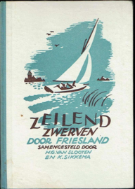 Zeilend zwerven door Friesland - HG. van Slooten e.a.