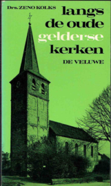 Langs de oude Gelderse kerken, de Veluwe; Drs. Zeno Kolks