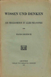 Wissen und Denken,Ein Prolegomenon zu aller Philosophie; Hans Driesch