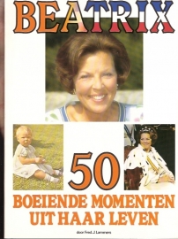 Lammers, F.J. - Beatrix 50,  Boeiende momenten uit haar leven