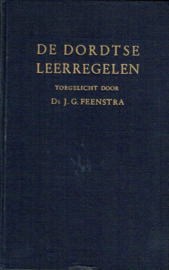 De Dordtse Leerregelen; Ds J.G. Feenstra.