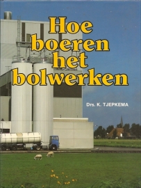 Tjepkema, K. - Hoe boeren het bolwerken