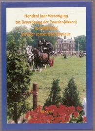 Hak, P.S. - Honderd jaar Vereeniging tot bevordering van de paardenfokkerij in Gelderland en haar concoursen hipique