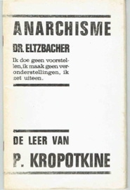 Dr. P. Eltzbacher - Anarchisme. De leer van P. Kropotkine