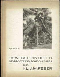 De wereld in beeld. De groote indische cultures; Ir. L.J.M. Feber