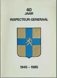 Fabri, H.F. - 40 jaar Inspecteur-Generaal 1945-1985