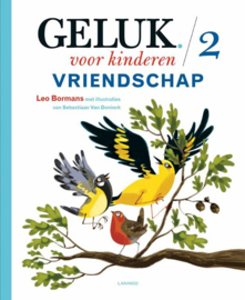 Geluk voor kinderen 2 / Vriendschap - Leo Bormans - Lannoo