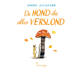 De hond die alles verslond - Sandra Dieckmann - Christofoor