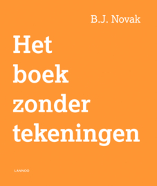 Het boek zonder tekeningen - B.J.Novak - Lannoo
