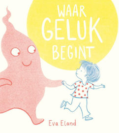 Waar geluk begint - Eva Eland - Leopold