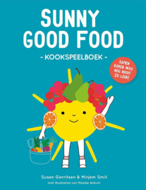 Sunny Good Food - Kookspeelboek- Susan Gerritsen en Mirjam Smit