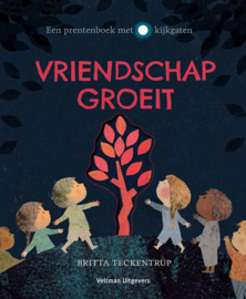 Vriendschap groeit - Britta Teckentrup - Veltman