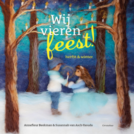 Wij vieren feest - herfst & winter -Annefleur Beekman - Susannah van Asch-Yasuda - Christofoor