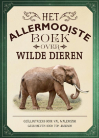 Het allermooiste boek over Wilde Dieren - Tom Jackson - Gottmer