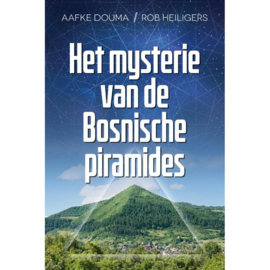 Het mysterie van de Bosnische piramides, Aafke Douma, Rob Heiligers