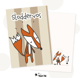 A5 Kaart - Sloddervos!  | Wenskaart