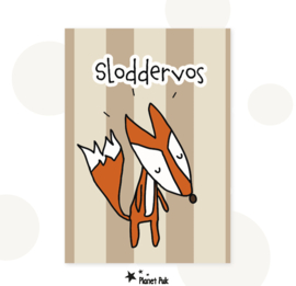 A5 Kaart - Sloddervos!  | Wenskaart