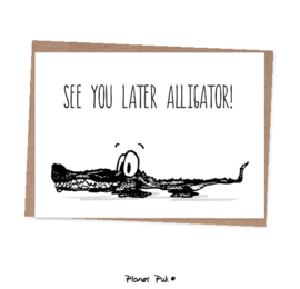 A5 kaart - See you later Alligator!