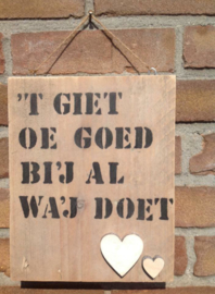 Tekstbord 't Giet oe goed