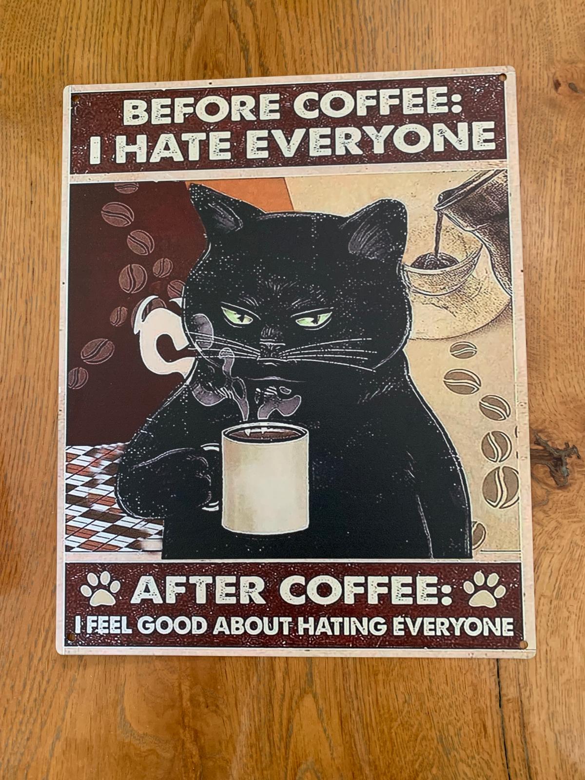 Metalen Bordje – “Before coffee I hate everyone”